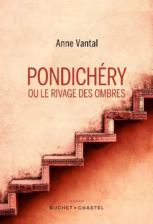 Anne Vantal - Pondichéry ou le rivage des ombres